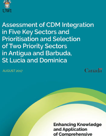 Assessment of CDM Intergration in Five Key Sectors & Prioritisation & Selection of Two Priority Sectors in Antigua & Barbuda, St. Lucia & Dominica  